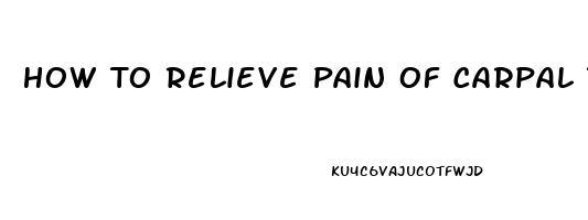 How To Relieve Pain Of Carpal Tunnel