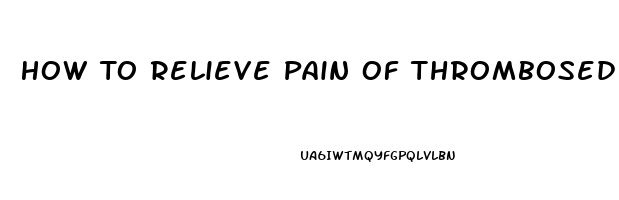 How To Relieve Pain Of Thrombosed Hemorrhoid