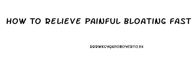 How To Relieve Painful Bloating Fast