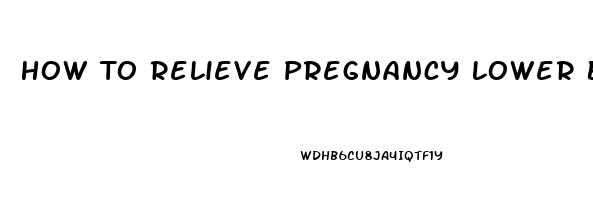 How To Relieve Pregnancy Lower Back Pain