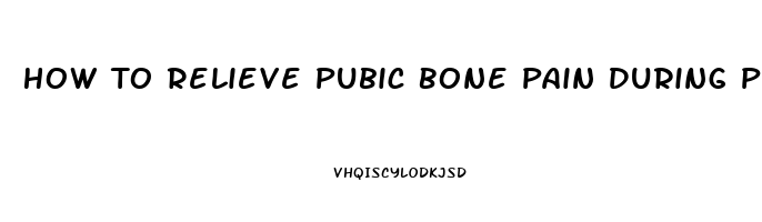 How To Relieve Pubic Bone Pain During Pregnancy