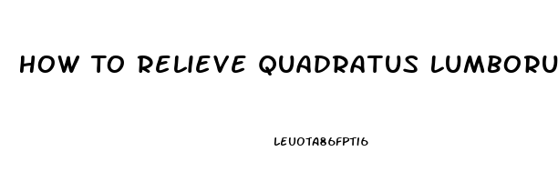 How To Relieve Quadratus Lumborum Pain