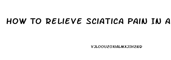 How To Relieve Sciatica Pain In Ankle