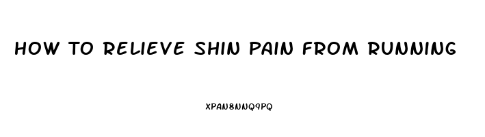 How To Relieve Shin Pain From Running