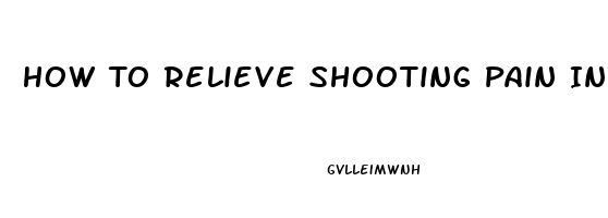 How To Relieve Shooting Pain In Leg