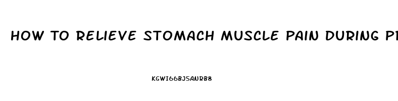 How To Relieve Stomach Muscle Pain During Pregnancy