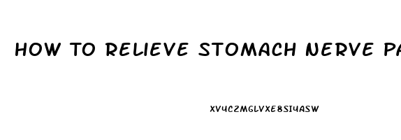 How To Relieve Stomach Nerve Pain