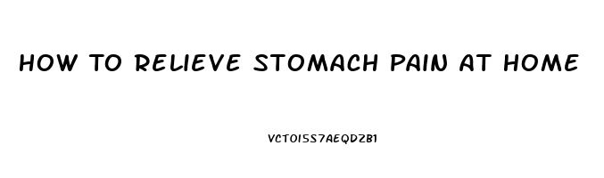 How To Relieve Stomach Pain At Home