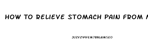 How To Relieve Stomach Pain From Medicine