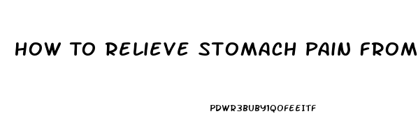 How To Relieve Stomach Pain From Vegetables