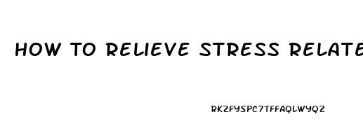 How To Relieve Stress Related Stomach Pain