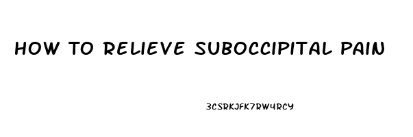 How To Relieve Suboccipital Pain