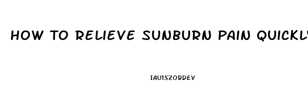 How To Relieve Sunburn Pain Quickly