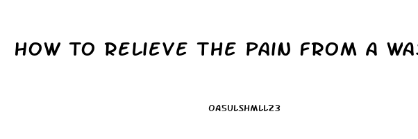 How To Relieve The Pain From A Wasp Sting