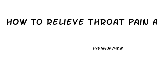 How To Relieve Throat Pain At Home