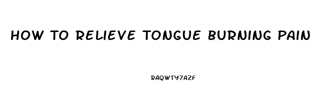 How To Relieve Tongue Burning Pain