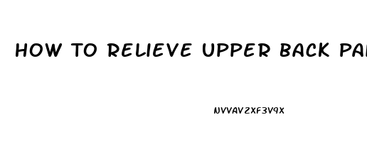 How To Relieve Upper Back Pain From Running