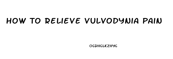 How To Relieve Vulvodynia Pain