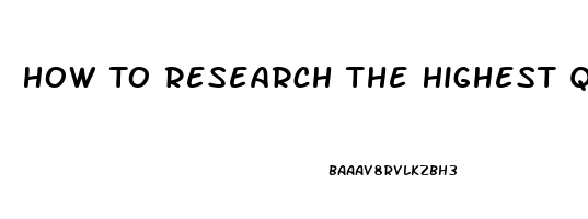 How To Research The Highest Quality Cbd Oil 2023