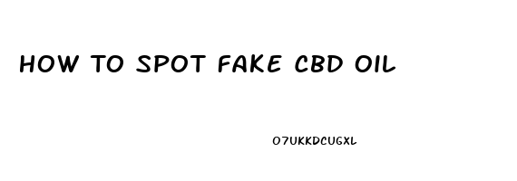 How To Spot Fake Cbd Oil