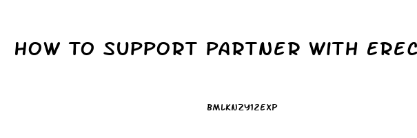 How To Support Partner With Erectile Dysfunction