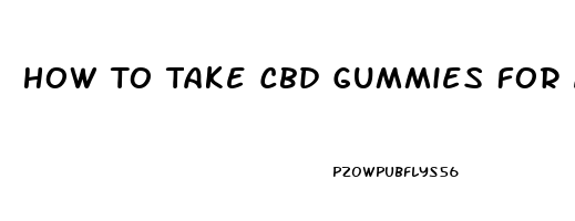 How To Take Cbd Gummies For Arthritis