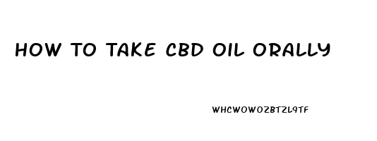 How To Take Cbd Oil Orally