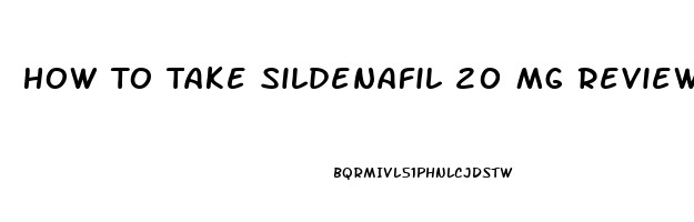 How To Take Sildenafil 20 Mg Review