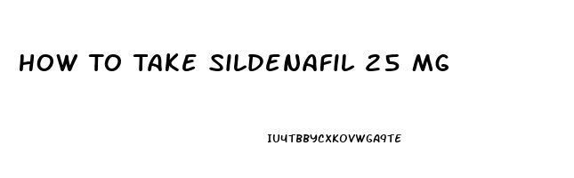 How To Take Sildenafil 25 Mg