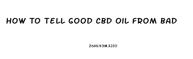 How To Tell Good Cbd Oil From Bad