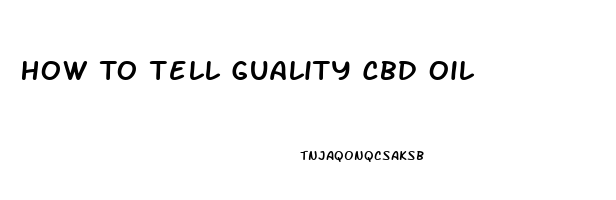 How To Tell Guality Cbd Oil