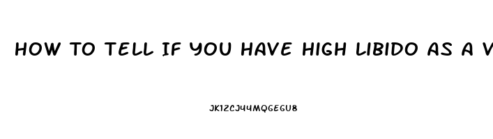 How To Tell If You Have High Libido As A Virgin