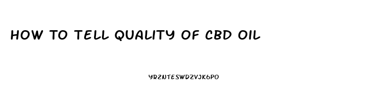 How To Tell Quality Of Cbd Oil