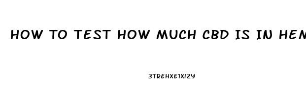 How To Test How Much Cbd Is In Hemp Oil