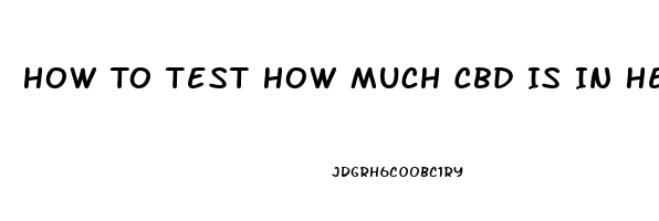 How To Test How Much Cbd Is In Hemp Oil