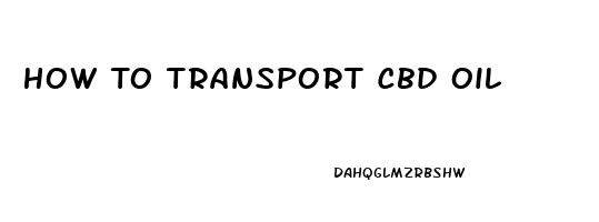 How To Transport Cbd Oil