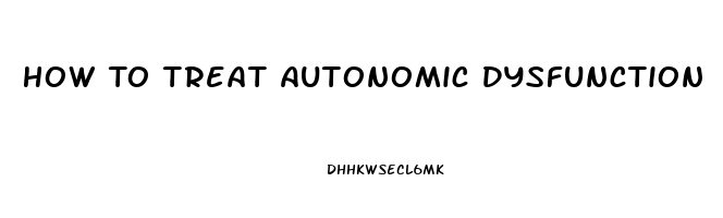 How To Treat Autonomic Dysfunction