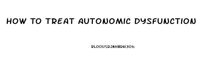 How To Treat Autonomic Dysfunction