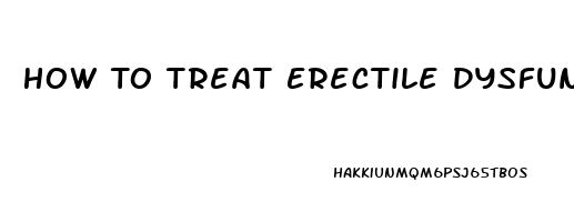 How To Treat Erectile Dysfunction At A Young Age