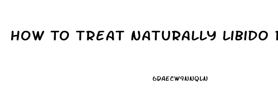 How To Treat Naturally Libido Reducing Stress