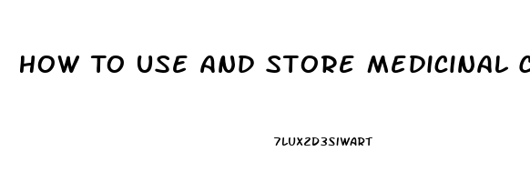 How To Use And Store Medicinal Cbd Oil