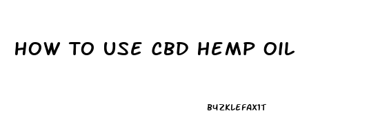 How To Use Cbd Hemp Oil