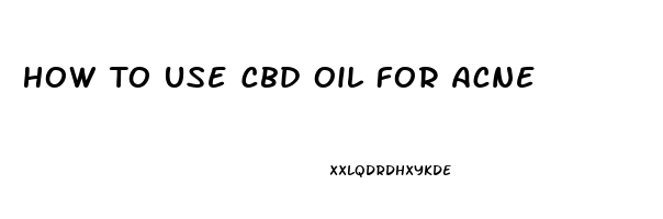 How To Use Cbd Oil For Acne