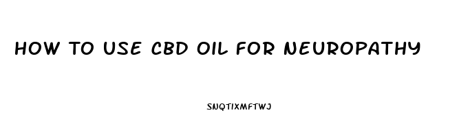 How To Use Cbd Oil For Neuropathy