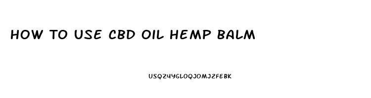 How To Use Cbd Oil Hemp Balm