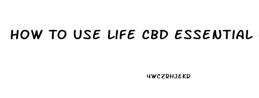 How To Use Life Cbd Essential Oil