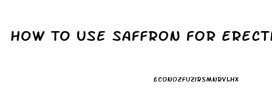 How To Use Saffron For Erectile Dysfunction