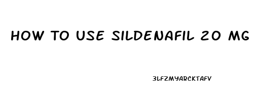 How To Use Sildenafil 20 Mg