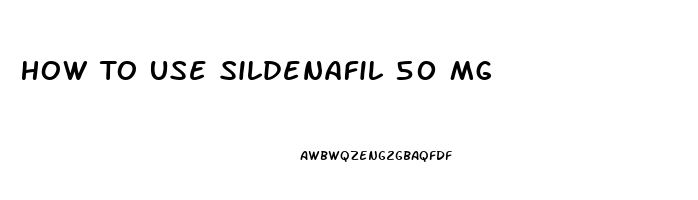 How To Use Sildenafil 50 Mg