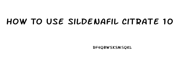 How To Use Sildenafil Citrate 100mg